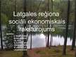 Prezentācija 'Latgales reģiona sociāli ekonomiskais raksturojums', 1.