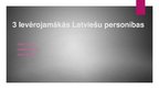 Prezentācija 'Trīs ievērojamas latviešu personības', 1.