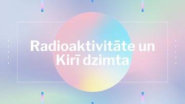 Prezentācija 'Radioaktivitāte un Kirī dzimta', 1.