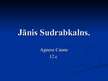 Prezentācija 'Jānis Sudrabkalns', 1.