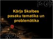 Prezentācija 'Kārļa Skalbes pasaku tematika un problemātika', 1.