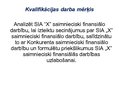 Prezentācija 'Sabiedrības ar ierobežotu atbildību "X" saimnieciski finansiālās darbības analīz', 4.