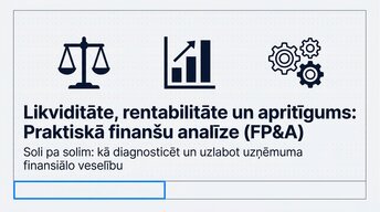 Prezentācija 'Likviditāte, rentabilitāte un apritīgums: praktiskā finanšu analīze (FP&A)', 1.