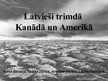 Prezentācija 'Latvieši trimdā ASV un Kanādā', 1.