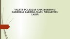 Prezentācija 'Valsts policijas amatpersonu darbības taktika masu nekārtību laikā', 1.