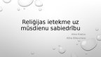 Prezentācija 'Reliģijas ietekme uz mūsdienu sabiedrību', 1.
