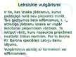 Prezentācija 'Barbarismi, žargonismi, vulgārismi latviešu valodā', 10.