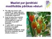 Prezentācija 'Ģenētiski modificēti organismi, pārtika un to nozīme', 4.