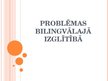 Prezentācija 'Problēmas bilingvālajā izglītībā', 1.