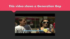 Prezentācija 'Generation Gap', 9.