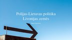 Prezentācija 'Polijas-Lietuvas valsts un Livonija', 1.