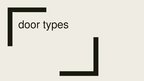 Prezentācija 'Door Types', 1.