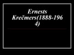 Prezentācija 'Ernests Krečmers', 1.