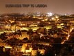 Prezentācija 'Business Trip to Lisabon', 1.