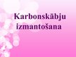 Prezentācija 'Karbonskābju izmantošana', 1.