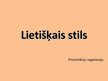 Prezentācija 'Lietišķais stils', 1.