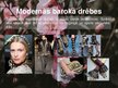 Prezentācija 'Baroka mode. Atskats senā un nesenā modes vēsturē', 5.
