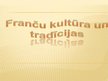 Prezentācija 'Franču kultūra un tradīcijas', 1.