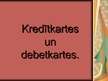 Prezentācija 'Kredītkartes un debetkartes', 1.
