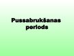 Prezentācija 'Pussabrukšanas periods', 1.