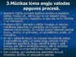 Prezentācija 'Mūzika - angļu valodas apguves sekmētāja sākumskolas vecuma bērniem', 7.