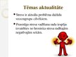 Prezentācija 'Stresa ietekme uz cilvēku un stresa vadīšanas iespējas', 4.