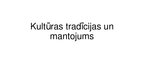 Prezentācija 'Kultūras tradīcijas un mantojums', 1.