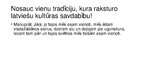 Prezentācija 'Kultūras tradīcijas un mantojums', 7.
