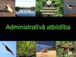 Prezentācija 'Vides tiesiskā atbildība par īpaši aizsargājamo objektu un sugu iznīcināšanu un ', 10.