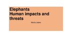Prezentācija 'Elephants. Human Impacts and Threats', 2.
