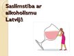 Prezentācija 'Saslimstība ar alkoholismu Latvijā', 1.