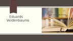 Prezentācija 'Eduards Veidenbaums', 1.