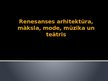 Prezentācija 'Renesanses arhitektūra, māksla, mode, mūzika un teātris', 1.