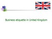 Prezentācija 'Business Etiquette in United Kingdom', 1.