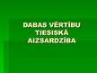 Prezentācija 'Dabas vērtību tiesiskā aizsardzība', 1.