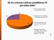 Prezentācija 'Latvijas Universitātes 1.kursa studentu viedoklis par televīzijas reklāmām', 7.