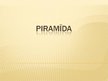 Prezentācija 'Piramīda', 1.