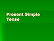 Prezentācija 'Present Simple Tense', 2.