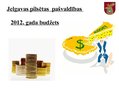 Prezentācija 'Pašvaldību budžeta finansējums. Jelgavas pašvaldības budžets', 9.