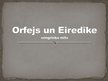Prezentācija 'Sengrieķu mīts "Orfejs un Eiredīke"', 1.