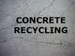 Prezentācija 'Concrete Recycling', 2.