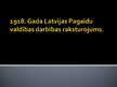 Prezentācija '1918.gada Latvijas Pagaidu valdības darbības raksturojums', 1.