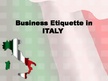 Prezentācija 'Business Etiquette in Italy', 1.