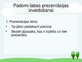 Prezentācija 'Kādai ir jābūt labai prezentācijai', 3.