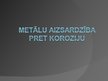 Prezentācija 'Metālu aizsardzība pret koroziju', 1.