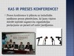 Prezentācija 'Preses konference', 2.