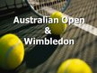 Prezentācija 'Australian Open and Wimbledon', 1.