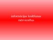 Prezentācija 'Informācijas tehnoloģiju pamatjēdzieni, informācijas kodēšanas mērvienības', 14.