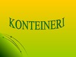 Prezentācija 'Konteineri un to veidi', 1.
