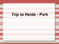 Prezentācija 'Trip to Heide Park', 1.